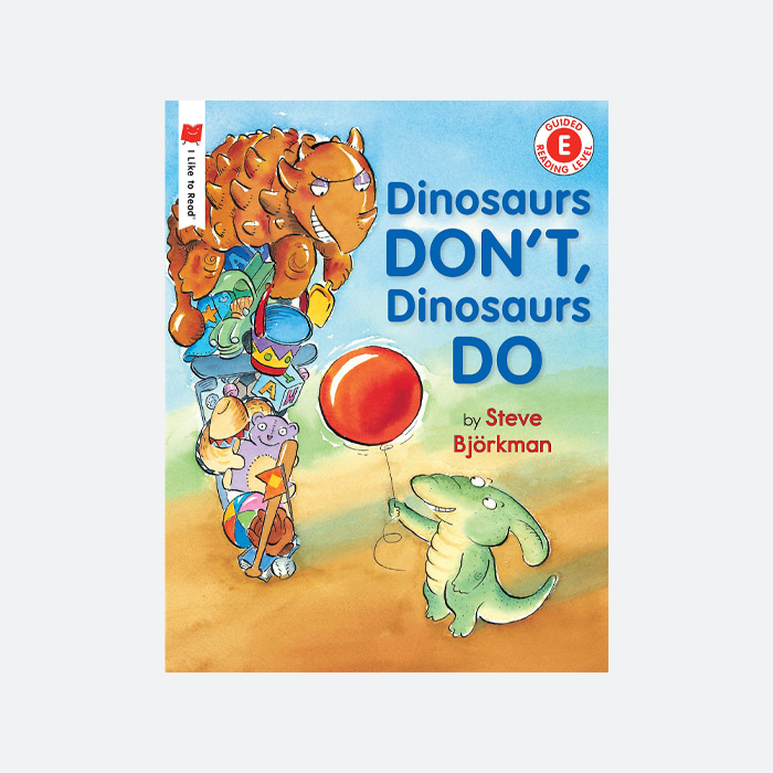 I Like to Read Level  E : Dinosaurs Dont Dinosaurs Do  (Paperback)