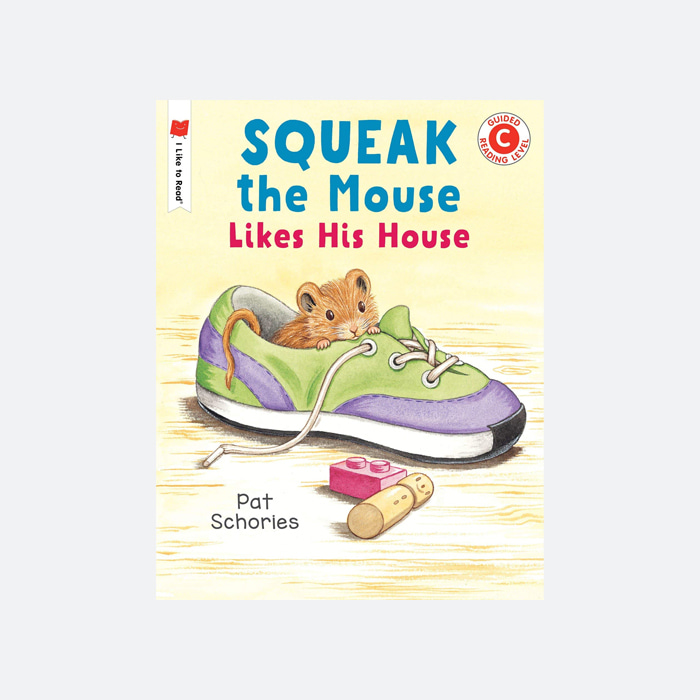 I Like to Read Level C : Squeak the Mouse Likes His House (Paperback)